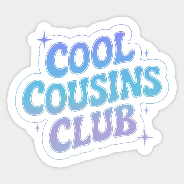 Cool Cousins Club Sticker by CreativeSage